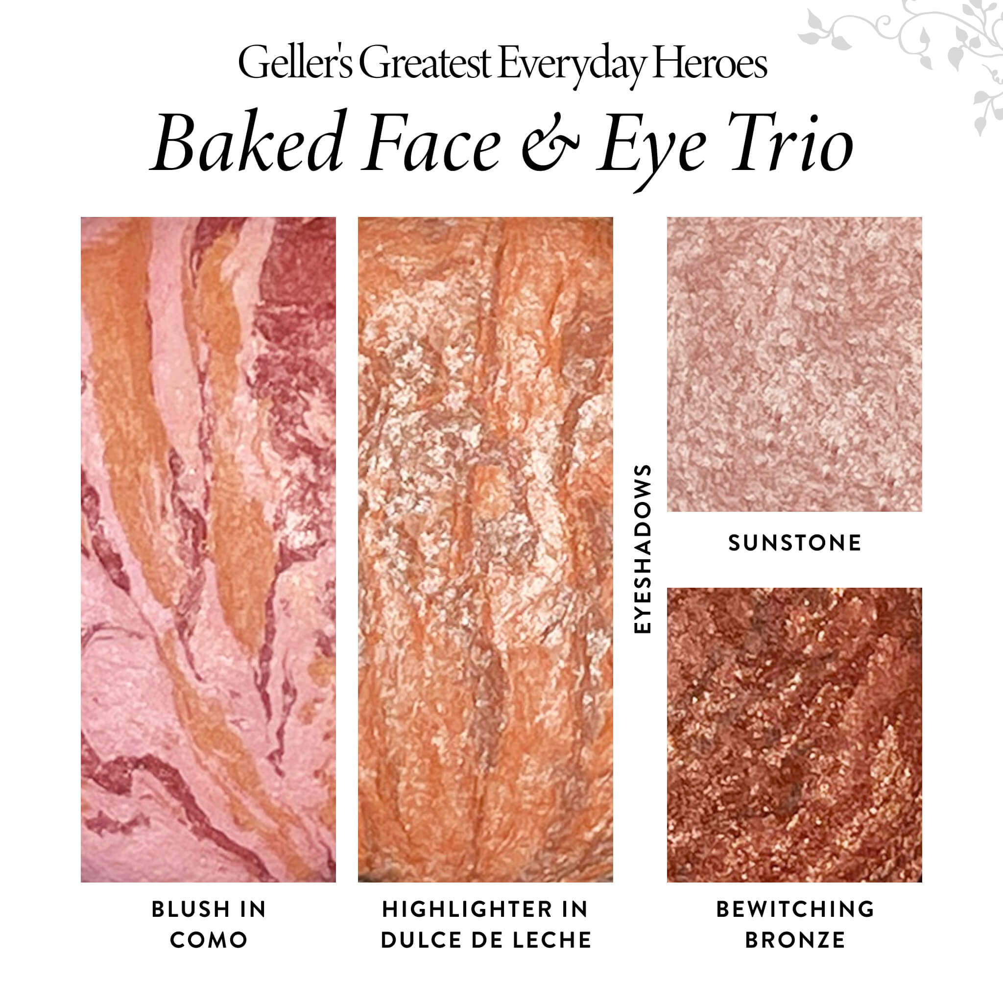 Geller_s_Greatest_Everyday_Heroes_Baked_Face_Eye_Trio_Swatches_bd0e9c86-fc45-48c1-9cbf-2550e0acc526